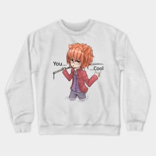 You Cool Crewneck Sweatshirt